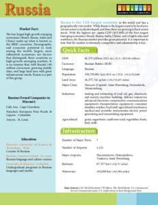 Russia Market Fact: The four largest high-growth emerging economies (Brazil, Russia, India and China) make up what is known as the BRIC countries. Demographic