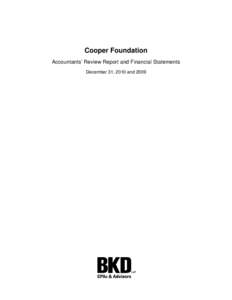 Cooper Foundation Accountants’ Review Report and Financial Statements December 31, 2010 and 2009 Cooper Foundation December 31, 2010 and 2009