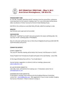 APT MONTHLY MEETING - May 9, 2012 Arch Street Meetinghouse, 320 Arch St. SPEAKER	
  NANCY	
  GIBB	
   At	
  7:05	
  PM,	
  President,	
  Bob	
  Skiba	
  led	
  APT	
  members	
  from	
  the	
  second	
  fl