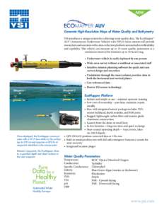 NEW  AUV Generate High-Resolution Maps of Water Quality and Bathymetry YSI introduces a unique system for collecting water quality data. The EcoMapper™ AUV (Autonomous Underwater Vehicle) with YSI’s 6-Series sensors 
