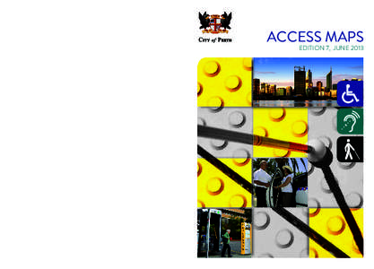 ACCESS MAPS  EDITION 7, JUNE[removed]St Georges Terrace, Perth, Western Australia GPO Box C120 Perth, Western Australia 6839