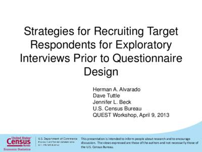 Strategies for Recruiting Target Respondents for Exploratory Interviews Prior to Questionnaire Design Herman A. Alvarado Dave Tuttle