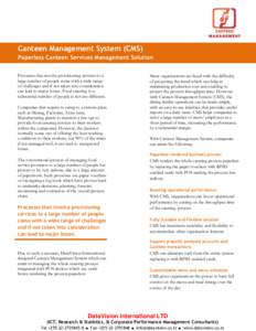 Canteen Management System (CMS) Paperless Canteen Services Management Solution Processes that involve provisioning services to a large number of people come with a wide range of challenges and if not taken into considera