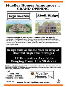 While we typically assist our clients in locating a home site or build on their existing lot, occasionally we find the perfect piece of property in just the right setting, ideal for subdivision. Mueller Homes proudly ann