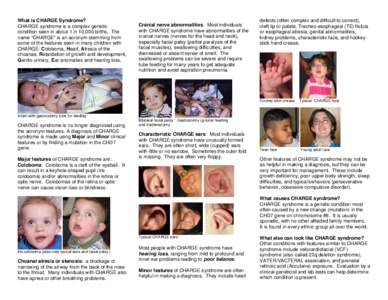 CHARGE syndrome is a complex set of birth defects and other features that happens in about 1 in 10,000 births