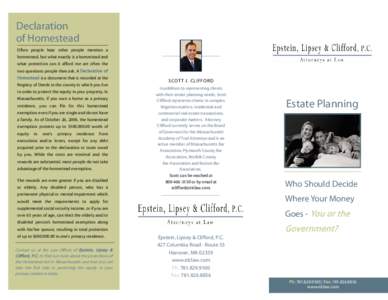 Declaration of Homestead Often people hear other people mention a homestead, but what exactly is a homestead and what protection can it afford me are often the two questions people then ask. A Declaration of