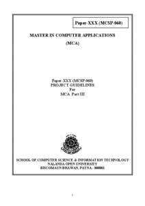 Paper-XXX (MCSP-060) MASTER IN COMPUTER APPLICATIONS (MCA) Paper-XXX (MCSP-060) PROJECT GUIDELINES