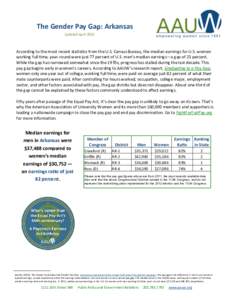 The Gender Pay Gap: Arkansas Updated April 2013 According to the most recent statistics from the U.S. Census Bureau, the median earnings for U.S. women working full time, year-round were just 77 percent of U.S. men’s m