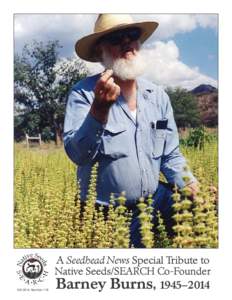 Fall 2014, Number 118  A Seedhead News Special Tribute to Native Seeds/SEARCH Co-Founder Barney Burns, 1945–2014