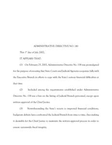 ADMINISTRATIVE DIRECTIVE NO. 141 This 1st day of July 2002, IT APPEARS THAT: (1) On February 25, 2002, Administrative Directive No. 138 was promulgated for the purpose of ensuring that State Courts and Judicial Agencies 