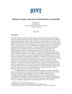 Behind the clouds; cooperation in Dutch business around 1900 Joost Dankers Bram Bouwens Research Institute for History and Culture Utrecht University May 2004