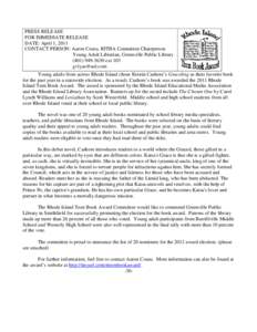 PRESS RELEASE FOR IMMEDIATE RELEASE DATE: April 1, 2011 CONTACT PERSON: Aaron Coutu, RITBA Committee Chairperson Young Adult Librarian, Greenville Public Library[removed]ext 103