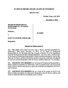 IN THE SUPREME COURT, STATE OF WYOMING 2014 WY 154 October Term, A.D[removed]December 3, 2014 BOARD OF PROFESSIONAL RESPONSIBILITY, WYOMING