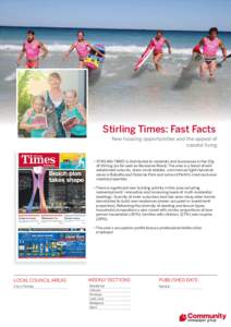 Stirling Times: Fast Facts New housing opportunities and the appeal of coastal living • STIRLING TIMES is distributed to residents and businesses in the City of Stirling (as far east as Wanneroo Road). The area is a bl