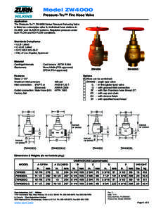 Model ZW4000 Pressure-Tru™ Fire Hose Valve Application The Pressure-Tru™ ZW4000 Series Pressure Reducing Valve is listed as a standpipe valve for individual hose stations in CLASS I and CLASS III systems. Regulates p