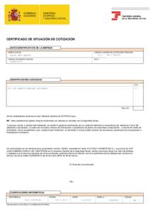 TESORERÍA GENERAL DE LA SEGURIDAD SOCIAL CERTIFICADO DE SITUACIÓN DE COTIZACIÓN DATOS IDENTIFICATIVOS DE LA EMPRESA RAZÓN SOCIAL