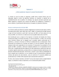 Capítulo IV ¿Cómo podemos mejorar la actual Constitución? La manera en que los países se organizan, puede tomar muchas formas que son adecuadas desde el marco de derechos humanos, en atención al derecho de la autod