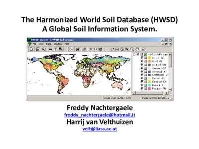 The Harmonized World Soil Database (HWSD) A Global Soil Information System. Freddy Nachtergaele  [removed]