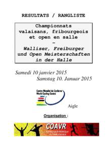 RESULTATS / RANGLISTE Championnats valaisans, fribourgeois et open en salle Walliser, Freiburger und Open Meisterschaften