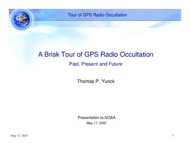 Tour of GPS Radio Occultation  A Brisk Tour of GPS Radio Occultation Past, Present and Future  Thomas P. Yunck