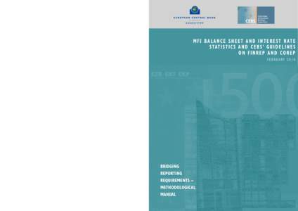 MFI balance sheet and interest rate statistics and CEBS' guidelines of FINREP and COREP. Bridging reporting requirements - methodological manual, February 2010