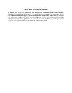 Human Capital and Competitive Advantage A growing body of research explores the ways organizations strategically manage human capital to contribute to organizational performance. I summarize the latest thinking and key m