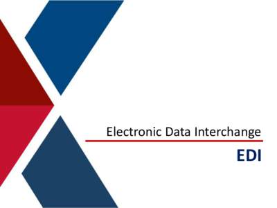 Electronic Data Interchange  EDI What is EDI ? • Electronic Data Interchange is the computerto-computer exchange of business