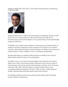 Muhammad Sheikh, MD, FACP, FACG, AGAF, Chief of Gastroenterology and Hepatology, UCSF Fresno MEP Muhammad Sheikh, M.D., is Chief of the Gastroenterology and Hepatology program at UCSF Fresno and serves as Program Directo