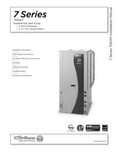 7 Series 700A11 Installation Manual  700A11 Geothermal Heat Pump • R-410A Refrigerant • 3, 4, 5 Ton Variable Speed