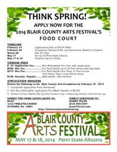 THINK SPRING! APPLY NOW FOR THE 2014 BLAIR COUNTY ARTS FESTIVAL’S FOOD COURT TIMELINE February 14