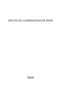 DEUTSCHE UEBERSEEISCHE BANK  1968 Wir beehren uns, Ihnen unseren Geschäflsbericht für das Jahr 1968