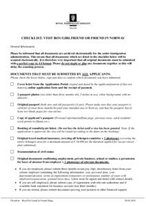 Accra  CHECKLIST: VISIT BOY/GIRLFRIEND OR FRIEND IN NORWAY General Information Please be informed that all documents are archived electronically for the entire immigration administration. This means that all documents wh