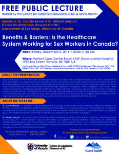 FREE PUBLIC LECTURE  Hosted by the Centre for Addictions Research of BC & Island Health Speakers: Dr. Cecilia Benoit & Dr. Mikael Jansson; Centre for Addictions Research of BC;