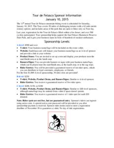 Tour de Felasco Sponsor Information January 10, 2015 The 13th annual Tour de Felasco mountain biking event is scheduled for Saturday, January 10, 2015. The Tour covers 50 miles of challenging terrain (with a 62-mile metr
