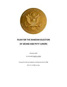 PLAN FOR THE RANDOM SELECTION OF GRAND AND PETIT JURORS Effective 1985 As amended, April 11, 2014