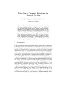 Using Sparse Parameter Estimation for Semantic Parsing Jiayu Zhou, Jieping Ye, Juraj Dzifcak, Chitta Baral Arizona State University  Abstract. This paper addresses the problem of semantic parsing, by