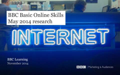 BBC Basic Online Skills May 2014 research BBC Learning November 2014