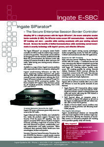 Ingate E-SBC Ingate SIParator® 	 – The Secure Enterprise Session Border Controller Adopting SIP is a simple process with the Ingate SIParator®, the secure enterprise session border controller (E-SBC). The SIParator m