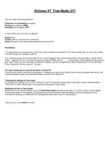 Dichess XT Free Mode (27) The free mode has three guillotines: Initial time, no information on display Primary time, appears PRIM Secondary time, appears SEC