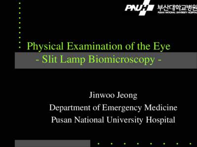 Slit lamp / Pusan National University / Ocular tonometry