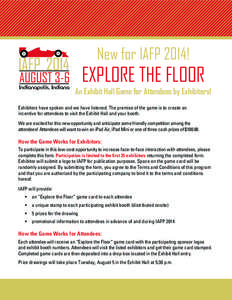 New for IAFP 2014!  EXPLORE THE FLOOR An Exhibit Hall Game for Attendees by Exhibitors! Exhibitors have spoken and we have listened. The premise of the game is to create an incentive for attendees to visit the Exhibit Ha