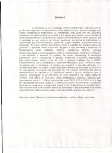 RESUMO  A obesidade é uma condição crônica caracterizada pelo acúmulo de gordura no organismo e está associada com várias doenças, devido à relação com várias complicações metabólicas. É considerada pela 