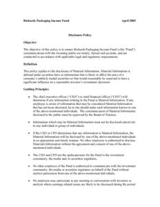 Richards Packaging Income Fund  April 2005 Disclosure Policy Objective