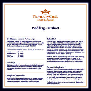 Wedding Factsheet Civil Ceremonies and Partnerships Tudor Hall  The Castle is licensed for civil ceremonies on any day of the