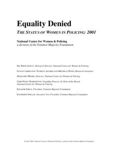 Equality Denied THE STATUS OF WOMEN IN POLICING: 2001 National Center for Women & Policing a division of the Feminist Majority Foundation  DR. KIM LONSWAY, Research Director, National Center for Women & Policing