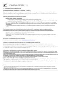 7. Amendment/Correction of Error Requesting voluntary amendment or correction of an error. A patentee or patent applicant may request a voluntary amendment to 1, or correction of an error in, the register details or docu