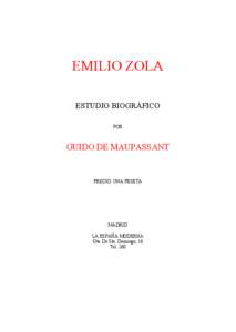 EMILIO ZOLA ESTUDIO BIOGRÁFICO POR GUIDO DE MAUPASSANT