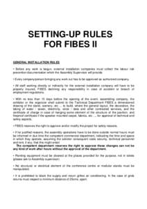 SETTING-UP RULES FOR FIBES II GENERAL INSTALLATION RULES • Before any work is begun, external installation companies must collect the labour risk prevention documentation which the Assembly Supervisor will provide. •