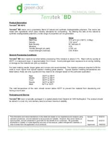 Product Description ® Terratek BD 4015 ®  Terratek BD resins are a proprietary blend of natural and synthetic biodegradable polymers. The resins are