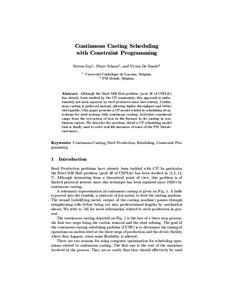 Continuous Casting Scheduling with Constraint Programming Steven Gay1 , Pierre Schaus1 , and Vivian De Smedt2 1  Universit´e Catholique de Louvain, Belgium